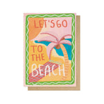 Let's Go To The Beach Greetings Card