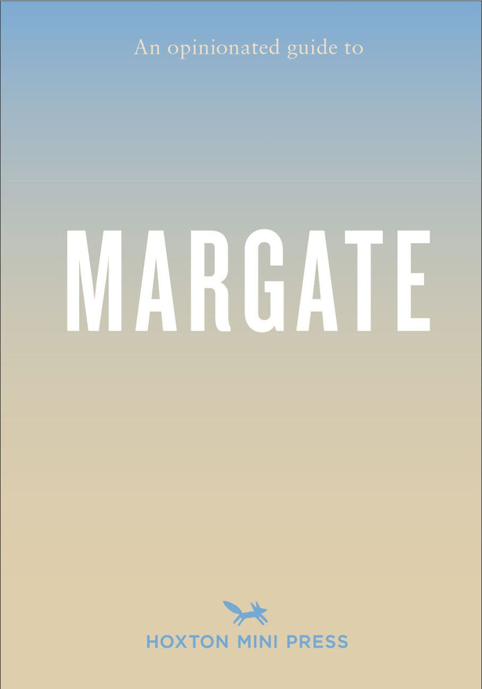 Opinionated Guide To Margate