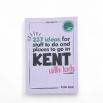 237 Ideas for Stuff to Do and Places to Go in Kent with Kids