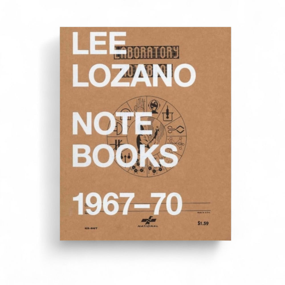 Lee Lozano: Notebooks 1967-70