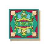 Be Mighty Greetings Card