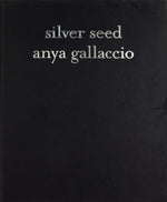 Silver Seed - Anya Gallacio