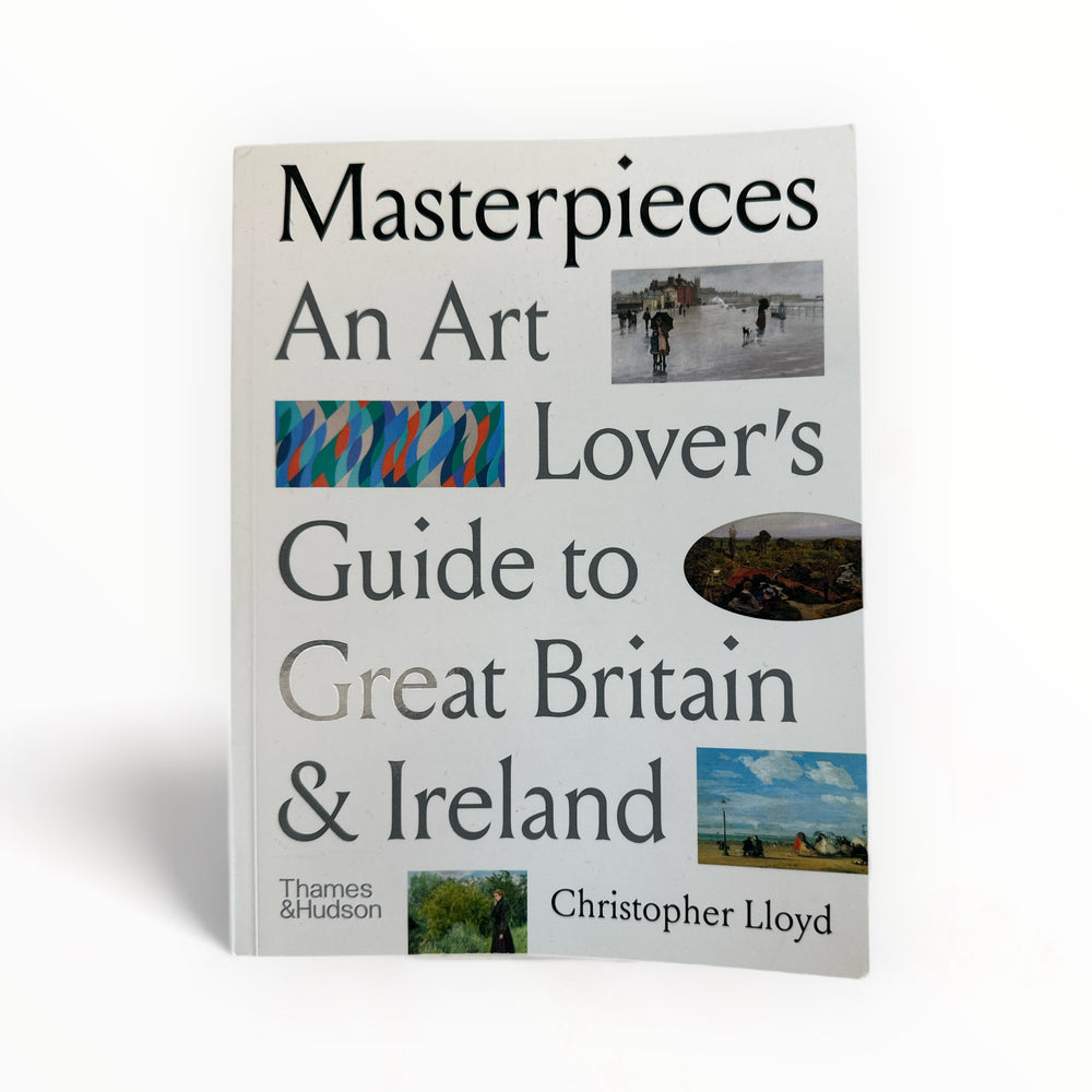 Masterpieces: An Art Lover’s Guide to Great Britain and Ireland