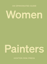 Opinionated Guide to Women Painters